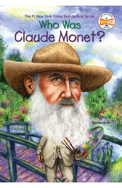 Who Was Claude Monet? - Ann Waldron