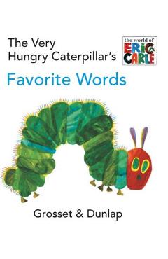 The Very Hungry Caterpillar\'s Favorite Words - Eric Carle