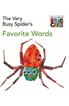 The Very Busy Spider\'s Favorite Words - Eric Carle