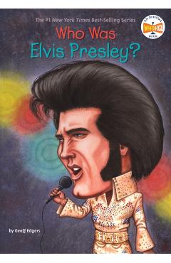 Who Was Elvis Presley? - Geoff Edgers