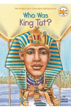 Who Was King Tut? - Roberta Edwards