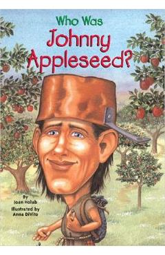 Who Was Johnny Appleseed? - Joan Holub