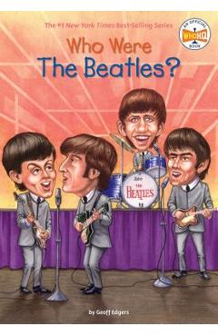 Who Were the Beatles? - Geoff Edgers