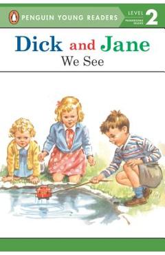 Dick and Jane: We See - Penguin Young Readers