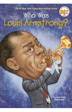 Who Was Louis Armstrong? - Yona Zeldis Mcdonough