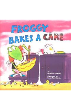Froggy Bakes a Cake - Jonathan London