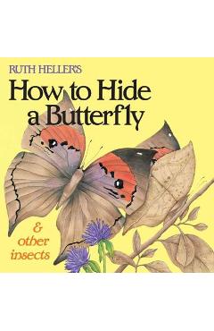Ruth Heller\'s How to Hide a Butterfly & Other Insects - Ruth Heller
