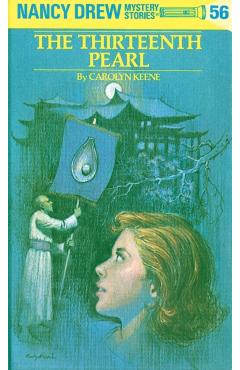 Nancy Drew 56: The Thirteenth Pearl - Carolyn Keene