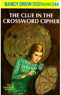 Nancy Drew 44: The Clue in the Crossword Cipher - Carolyn Keene