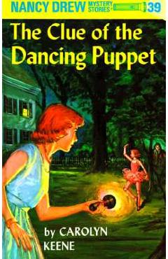 The Clue of the Dancing Puppet - Carolyn Keene