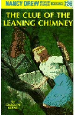 The Clue of the Leaning Chimney - Carolyn Keene