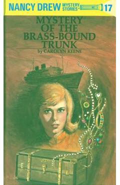 Nancy Drew 17: Mystery of the Brass-Bound Trunk - Carolyn Keene