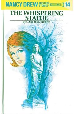 Nancy Drew 14: The Whispering Statue - Carolyn Keene