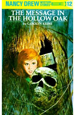 Nancy Drew 12: The Message in the Hollow Oak - Carolyn Keene