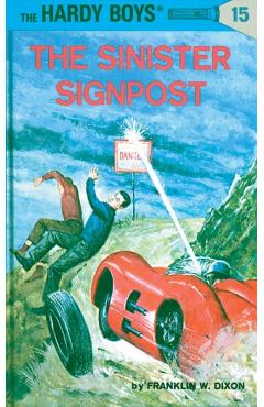 Hardy Boys 15: The Sinister Signpost - Franklin W. Dixon