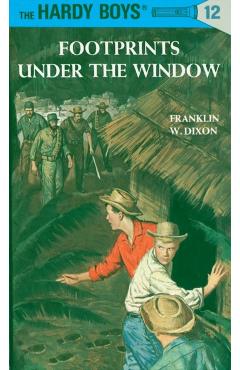 Hardy Boys 12: Footprints Under the Window - Franklin W. Dixon