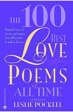 The 100 Best Love Poems of All Time - Leslie Pockell