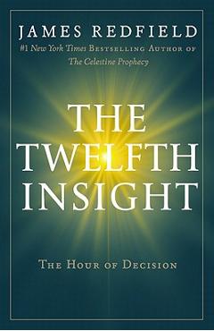 The Twelfth Insight: The Hour of Decision - James Redfield