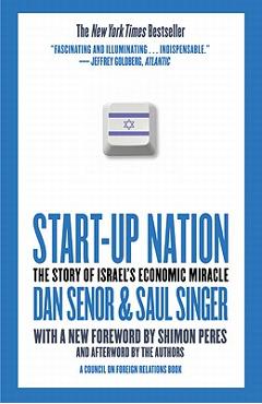 Start-Up Nation: The Story of Israel\'s Economic Miracle - Dan Senor