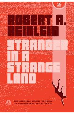 Stranger in a Strange Land - Robert A. Heinlein