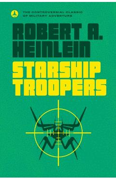 Starship Troopers - Robert A. Heinlein