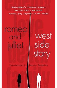 Romeo and Juliet and West Side Story - William Shakespeare