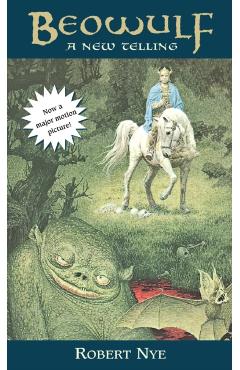 Beowulf: A New Telling - Robert Nye