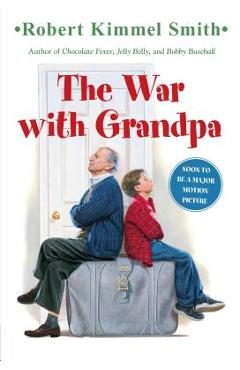 The War with Grandpa - Robert Kimmel Smith