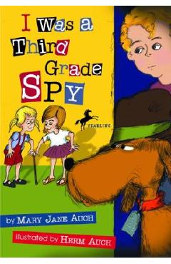 I Was a Third Grade Spy - Mary Jane Auch