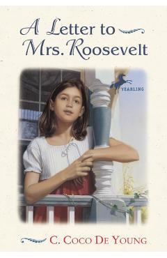 A Letter to Mrs. Roosevelt - C. Coco De Young