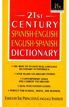 21st Century Spanish-English/English-Spanish Dictionary - Princeton Language Institute