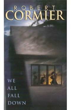 We All Fall Down - Robert Cormier