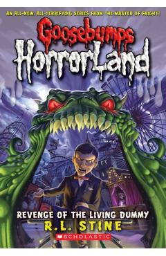Revenge of the Living Dummy (Goosebumps Horrorland #1) - R. L. Stine