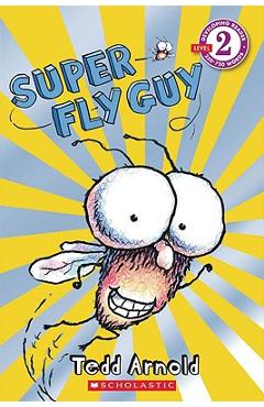 Super Fly Guy - Tedd Arnold