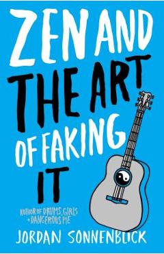 Zen and the Art of Faking It - Jordan Sonnenblick