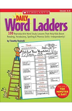 Daily Word Ladders: Grades 4-6: 100 Reproducible Word Study Lessons That Help Kids Boost Reading, Vocabulary, Spelling & Phonics Skills--Independently - Timothy Rasinski