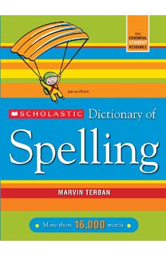 Scholastic Dictionary of Spelling - Marvin Terban