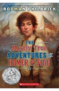 The Mostly True Adventures of Homer P. Figg (Scholastic Gold)