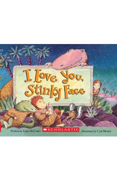 I Love You, Stinky Face - Lisa Mccourt