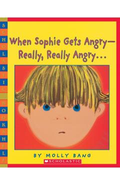 When Sophie Gets Angry-Really, Really Angry - Molly Bang