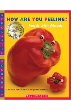 How Are You Peeling?: Food with Moods - Saxton Freymann
