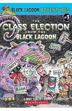 The Class Election from the Black Lagoon - Jared Lee