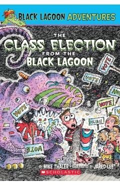 The Class Election from the Black Lagoon - Jared Lee