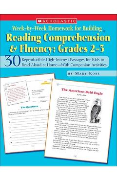 Week-By-Week Homework for Building Reading Comprehension & Fluency: Grades 2-3: 30 Reproducible High-Interest Passages for Kids to Read Aloud at Home- - Mary Rose