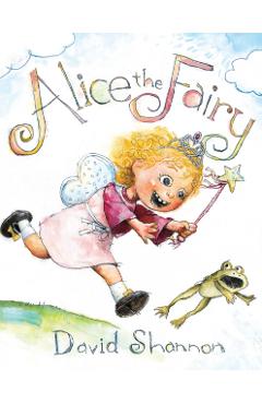 Alice the Fairy - David Shannon