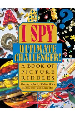I Spy Ultimate Challenger: A Book of Picture Riddles - Jean Marzollo