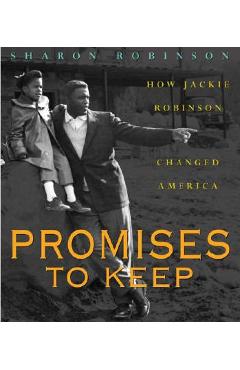 Promises to Keep: How Jackie Robinson Changed America - Sharon Robinson