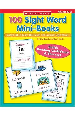 100 Sight Word Mini-Books: Instant Fill-In Mini-Books That Teach 100 Essential Sight Words - Lisa Cestnik