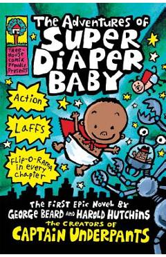 The Adventures of Super Diaper Baby (Captain Underpants) - Dav Pilkey