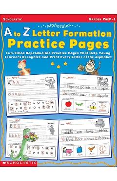 A to Z Letter Formation Practice Pages: Grades Pre K-1 - Terry Cooper